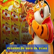 dezenas de ouro da quina